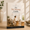 The Sit Strong Guide