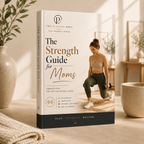 The Strength Guide for Moms