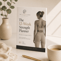 The 12-Week Strength Planner - ThePlannedBody